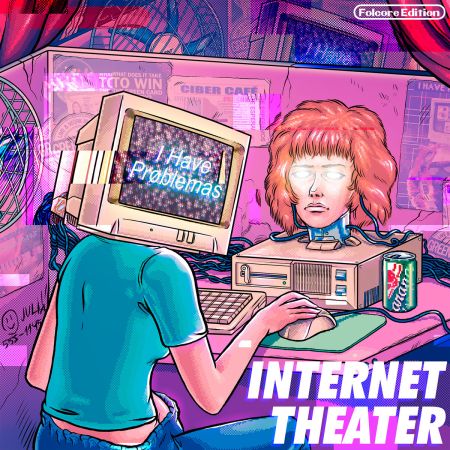 Internet Theater – I Have Problemas