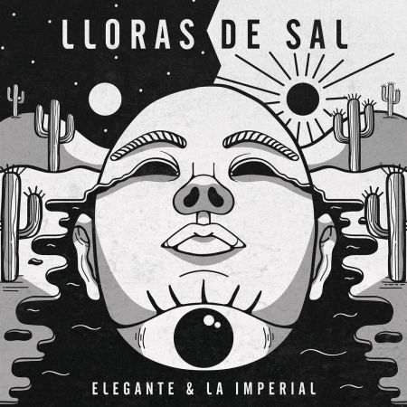 Lloras de Sal – Elegante & La Imperial