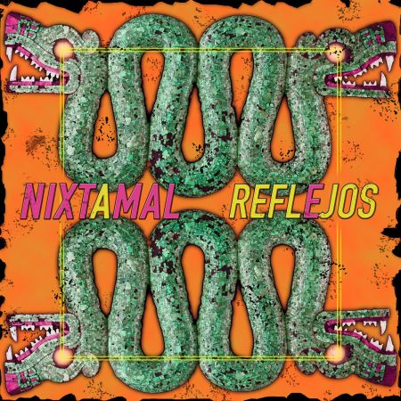 Reflejos – Nixtamal
